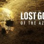 The Lost Gold of the Aztecs