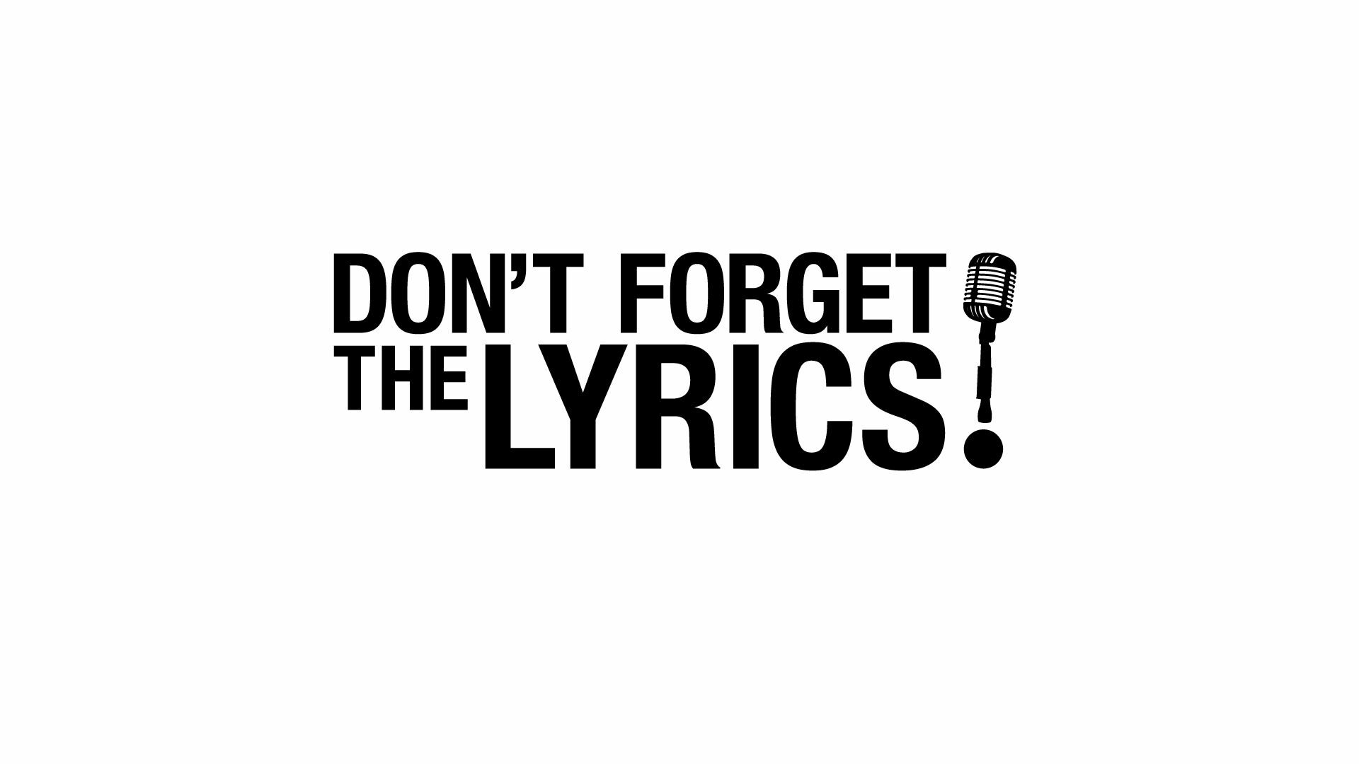 Don't Forget the Lyrics!