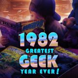 Greatest Geek Year Ever: 1982