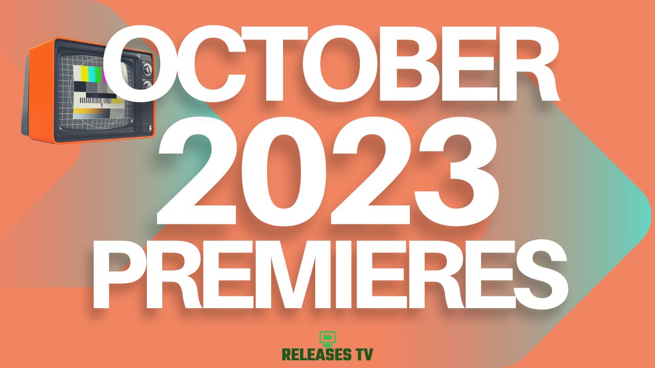 October 2023 TV Premiere Dates Calendar Releases TV october-2023-tv-premiere-dates-calendar-releases-tv